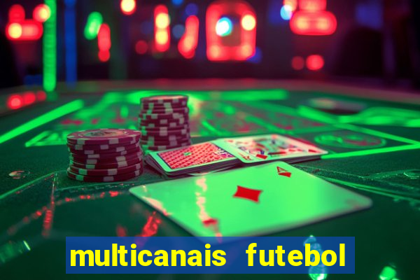 multicanais futebol real madrid